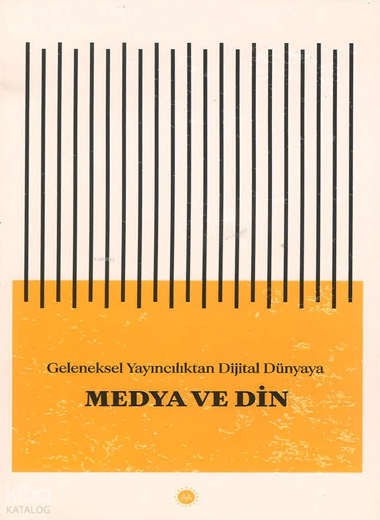 Geleneksel Yayıncılıktan Dijital Dünyaya Medya ve Din