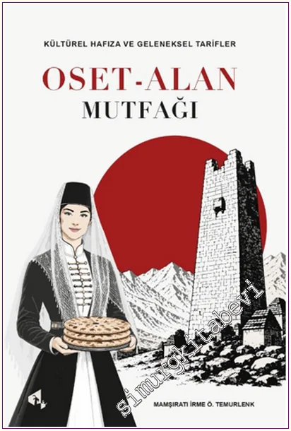 Oset-Alan Mutfağı : Kültürel Hafıza ve Geleneksel Tarifler -