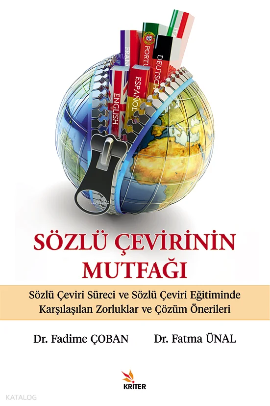 Sözlü Çevirinin Mutfağı;Sözlü Çeviri Süreci ve Sözlü Çeviri Eğitiminde Karşılaşılan Zorluklar ve Çözüm Önerileri