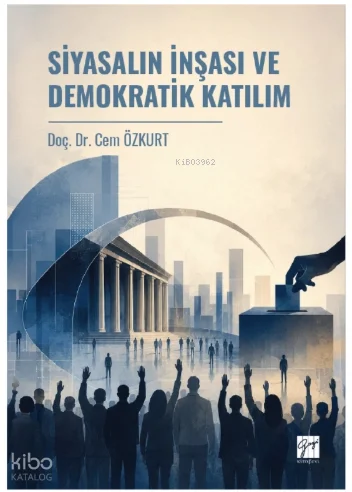 Siyasalın İnşası ve Demokratik Katılım