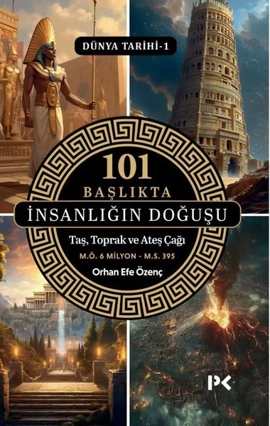 101 Başlıkta İnsanlığın Doğuşu: Taş Toprak ve Ateş Çağı - Dünya Tarihi 1