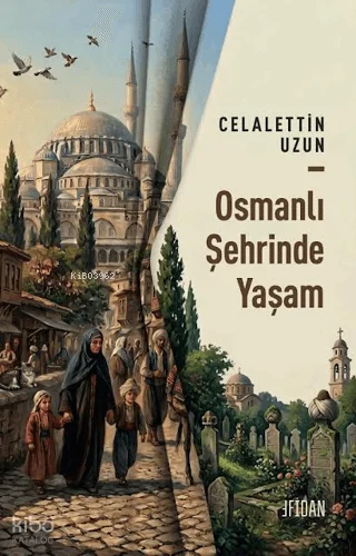 Osmanlı Şehrinde Yaşam