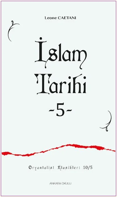 İslam Tarihi 5: Oryantalist Klasikler: 10 / 5 -