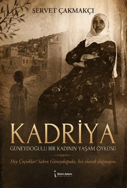 Kadriya - Güneydoğulu Bir Kadının Yaşam Öyküsü