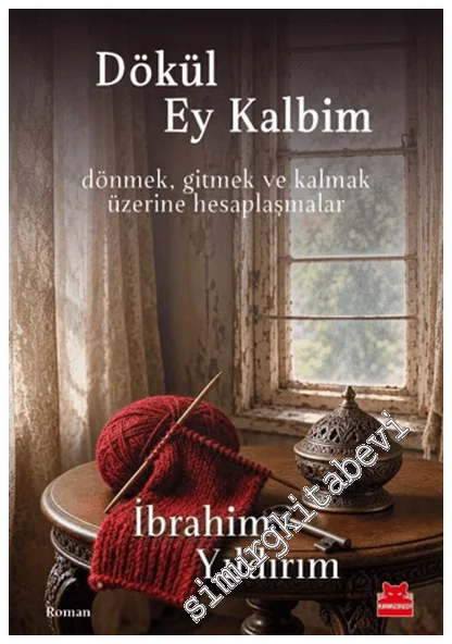 Dökül Ey Kalbim -
