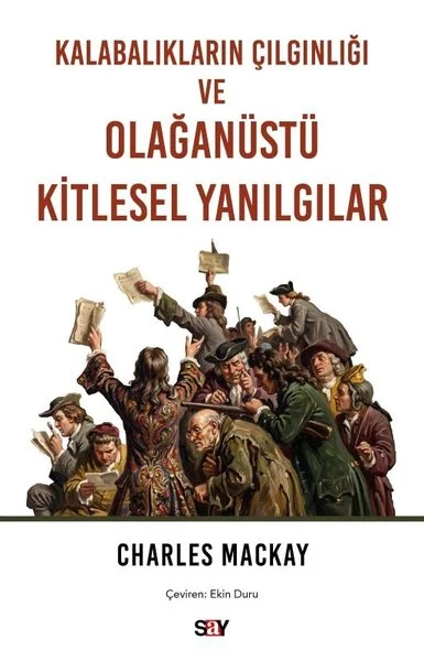 Kalabalıkların Çılgınlığı ve Olağanustu Kitlesel Yanılgılar