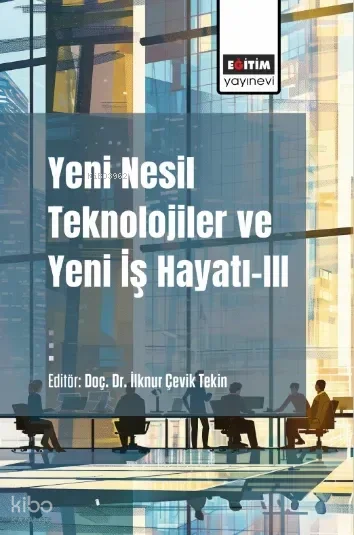 Yeni Nesil Teknolojiler ve Yeni İş Hayatı 3