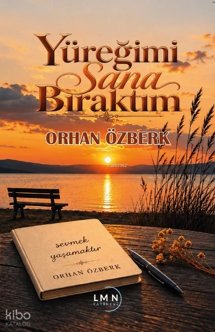 Yüreğimi Sana Bıraktım
