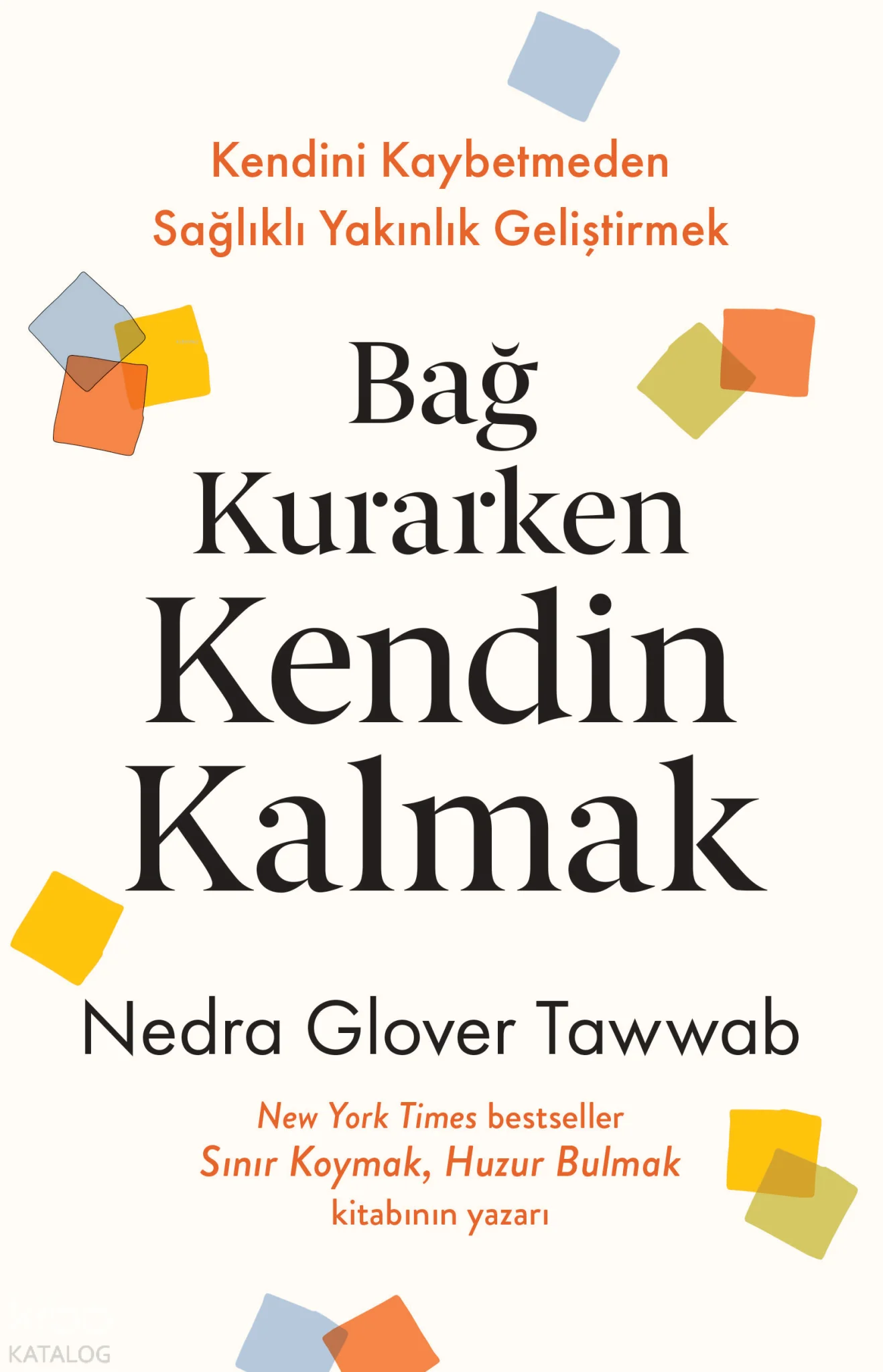 Bağ Kurarken Kendim Kalmak