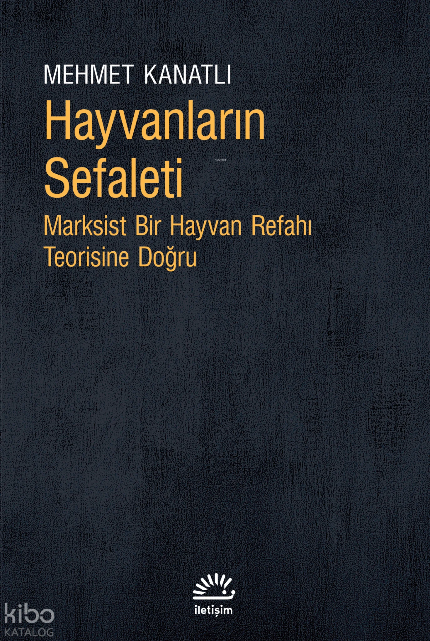 Hayvanların Sefaleti;Marksist Bir Hayvan Refahı Teorisine Doğru