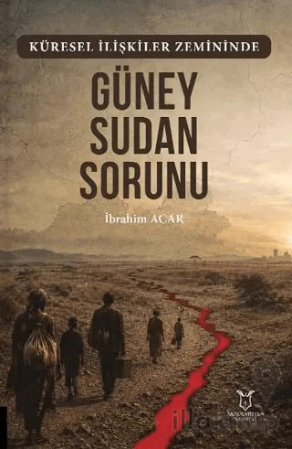 Küresel İlişkiler Zemininde Güney Sudan Sorunu