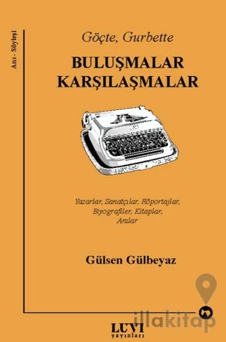 Göçte, Gurbette: Buluşmalar Karşılaşmalar