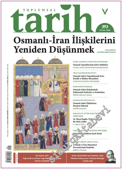 Toplumsal Tarih Dergisi -  Osmanlı - İran İlişkilerini Yeniden Düşünmek  - Sayı: 393      Eylül