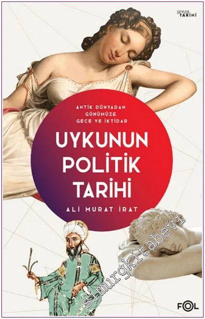 Uykunun Politik Tarihi - Antik Dünyadan Günümüze Gece ve İktidar -
