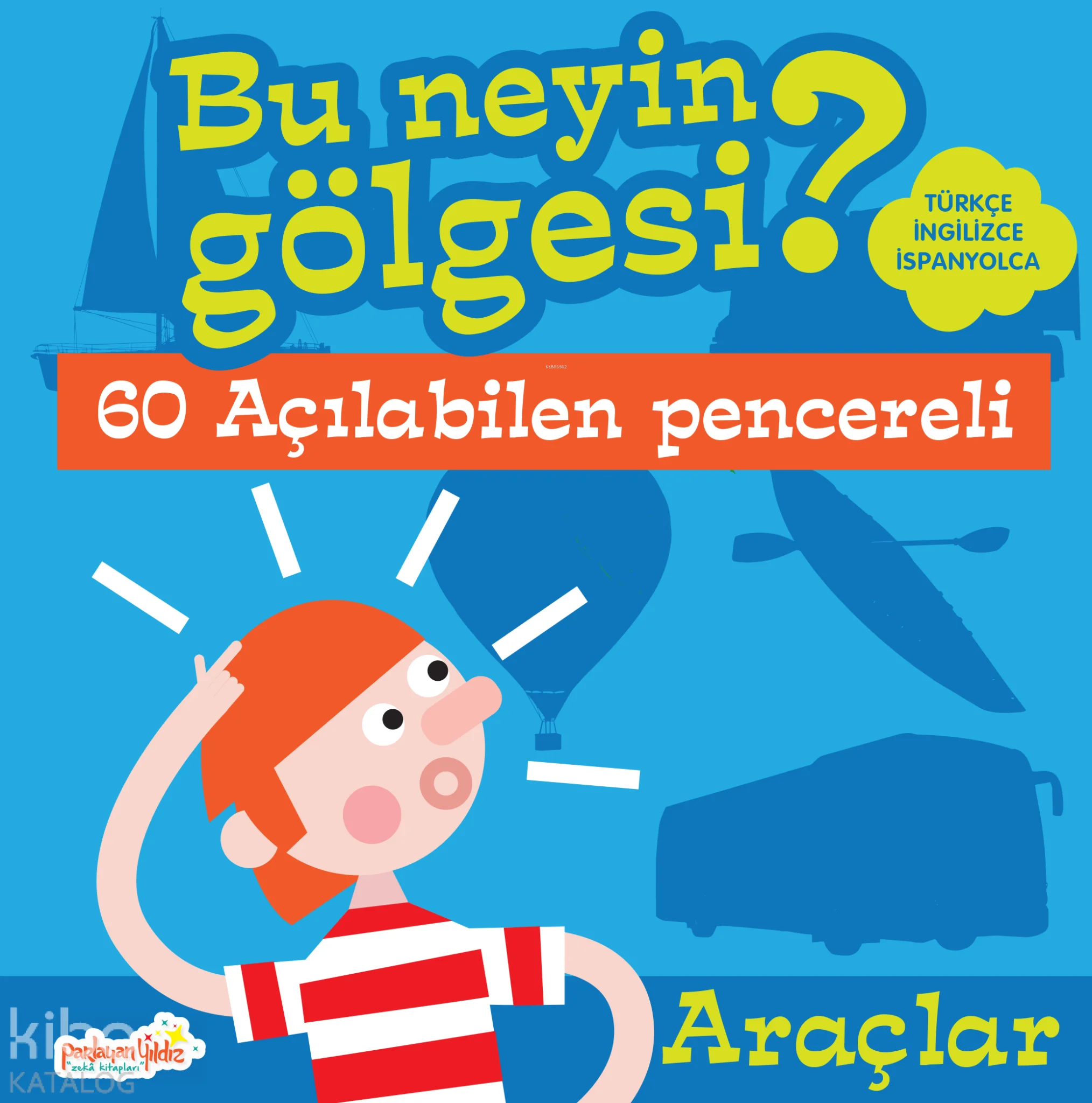 Bu Neyin Gölgesi? Araçlar (Ciltli)