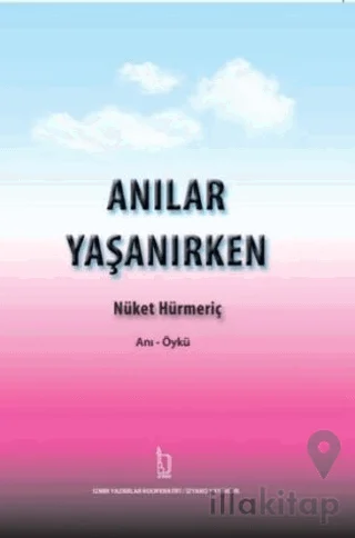 Anılar Yaşanırken