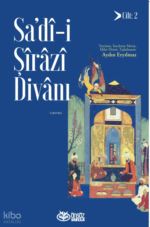 Sa'dî-i Şîrâzî Divânı Cilt 2