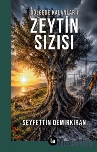 Gölgede Kalanlar 1 - Zeytin Sızısı