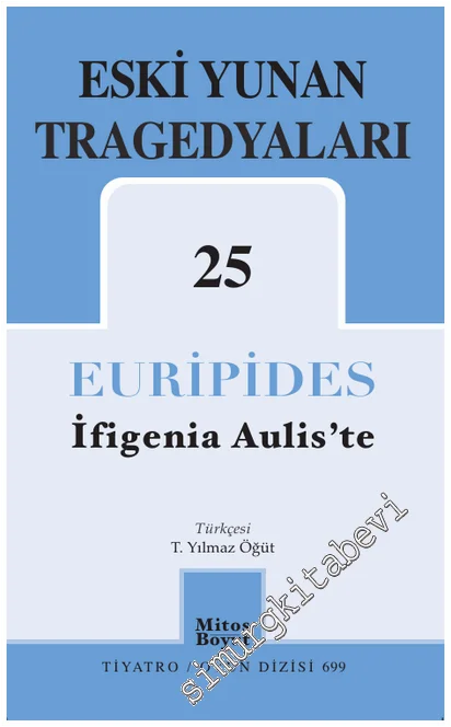 Eski Yunan Tragedyaları - 25 : İfigenia Aulis’te -