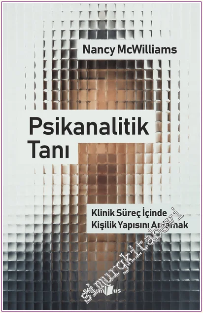 Psikanalitik Tanı: Klinik Süreç İçinde Kişilik Yapısını Anlamak -