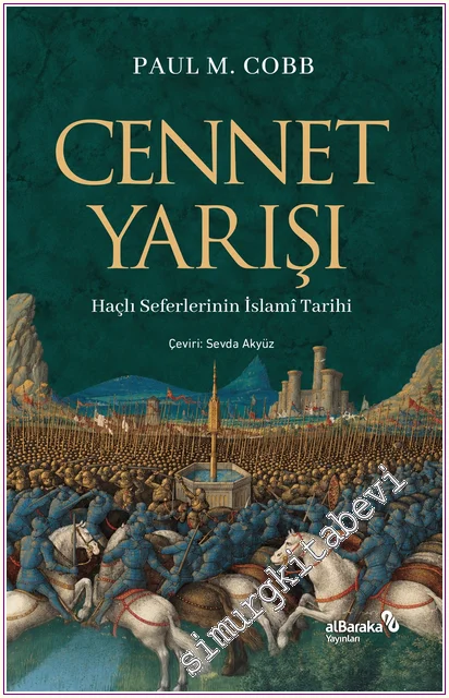 Cennet Yarışı - Haçlı Seferlerinin İslamî Tarihi -