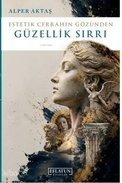 Estetik Cerrahın Gözünden Güzellik Sırrı