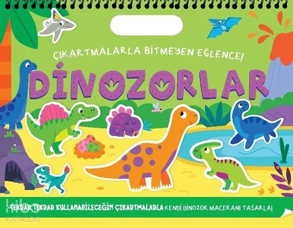 Çıkartmalarla Bitmeyen Eğlence - Dinozorlar (Ciltli)