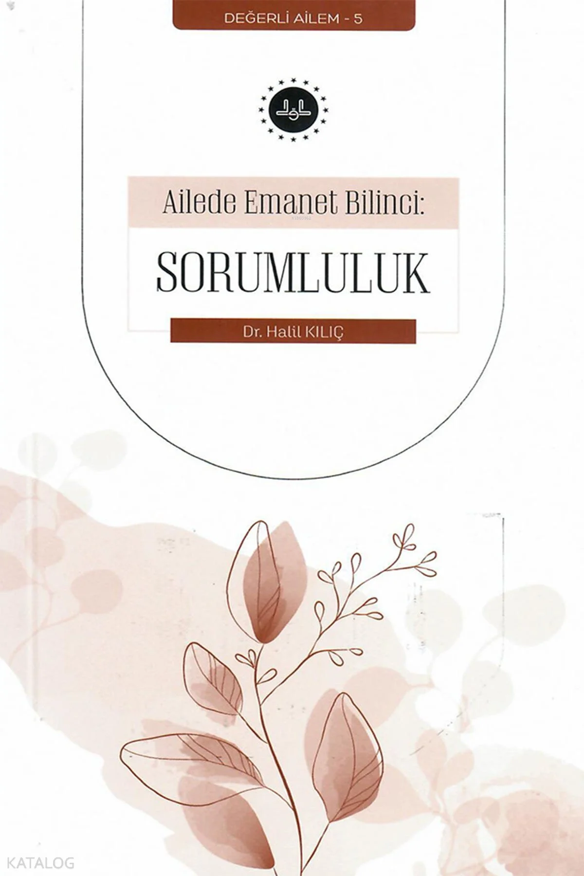 Ailede Emanet Bilinci: Sorumluluk;Değerli Ailem 5