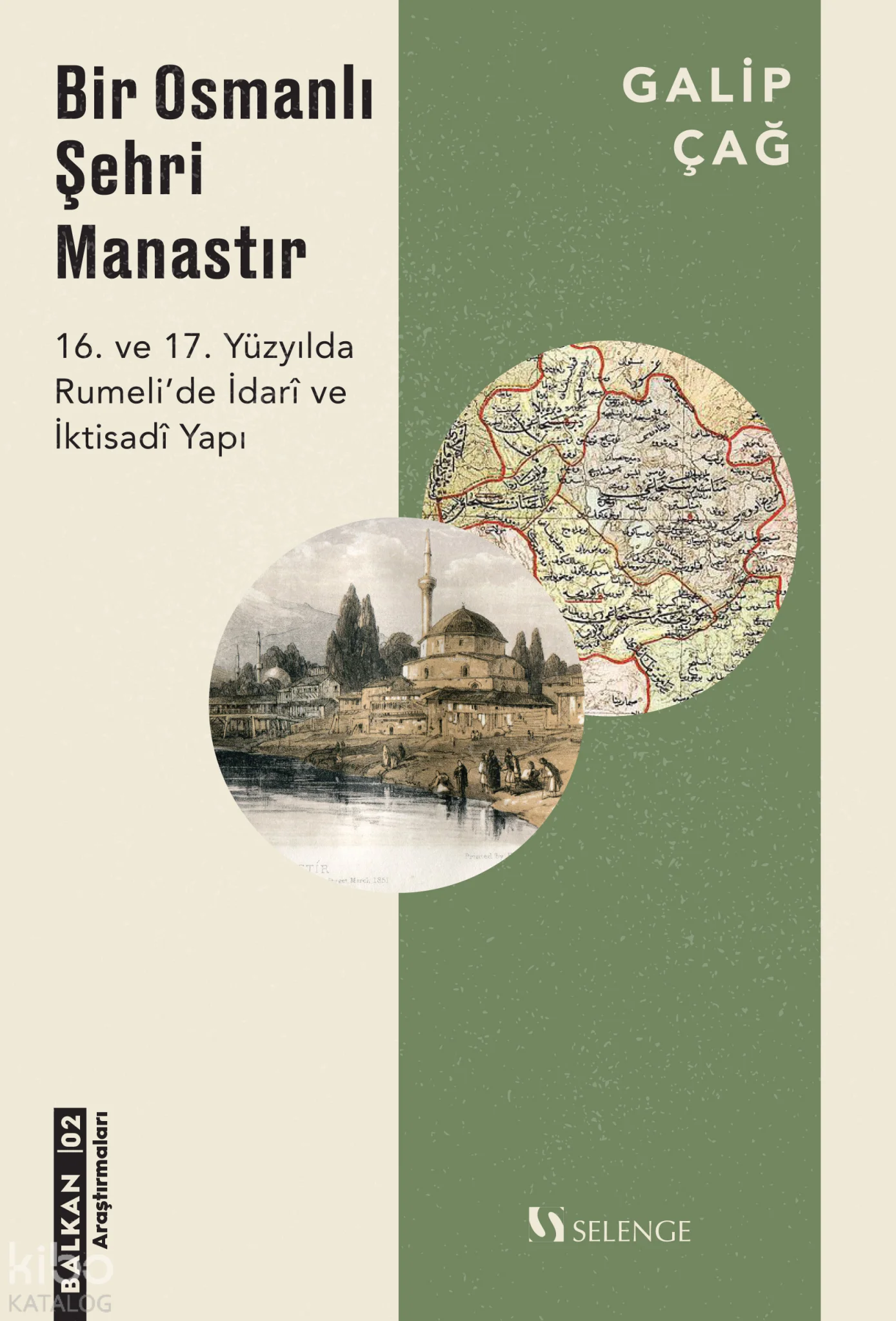 Bir Osmanlı Şehri Manastır;16. ve 17. Yüzyılda Rumeli'de İdari ve İktisadi Yapı