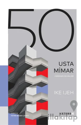 Zamanın Dehaları - 50 Usta Mimar