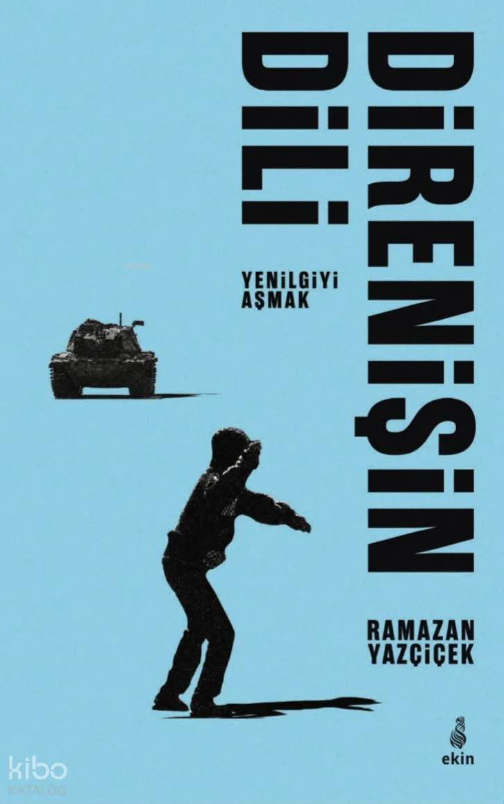 Direnişin Dili;Yenilgiyi Aşmak