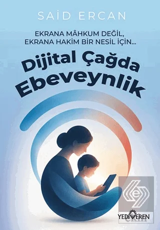 Dijital Çağda Ebeveynlik