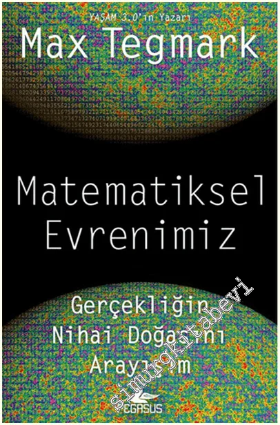 Matematiksel Evrenimiz : Gerçekliğin Nihai Doğasını Arayışım -