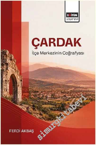 Çardak İlçe Merkezinin Coğrafyası -