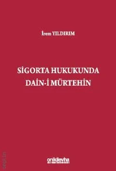 Sigorta Hukukunda Dain–i Mürtehin