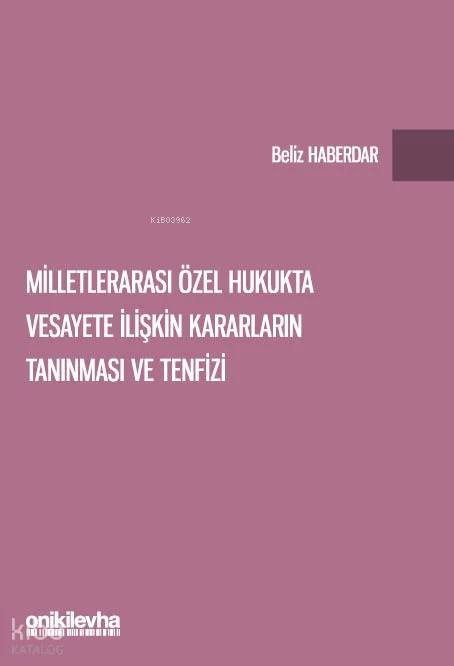 Milletlerarası Özel Hukukta Vesayete İlişkin Kararların Tanınması ve Tenfizi