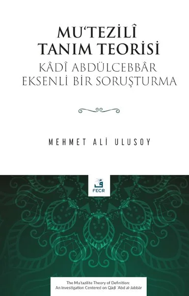 Mu'tezili Tanım Teorisi - Kadi Abdülcebbar Eksenli Bir Soruşturma