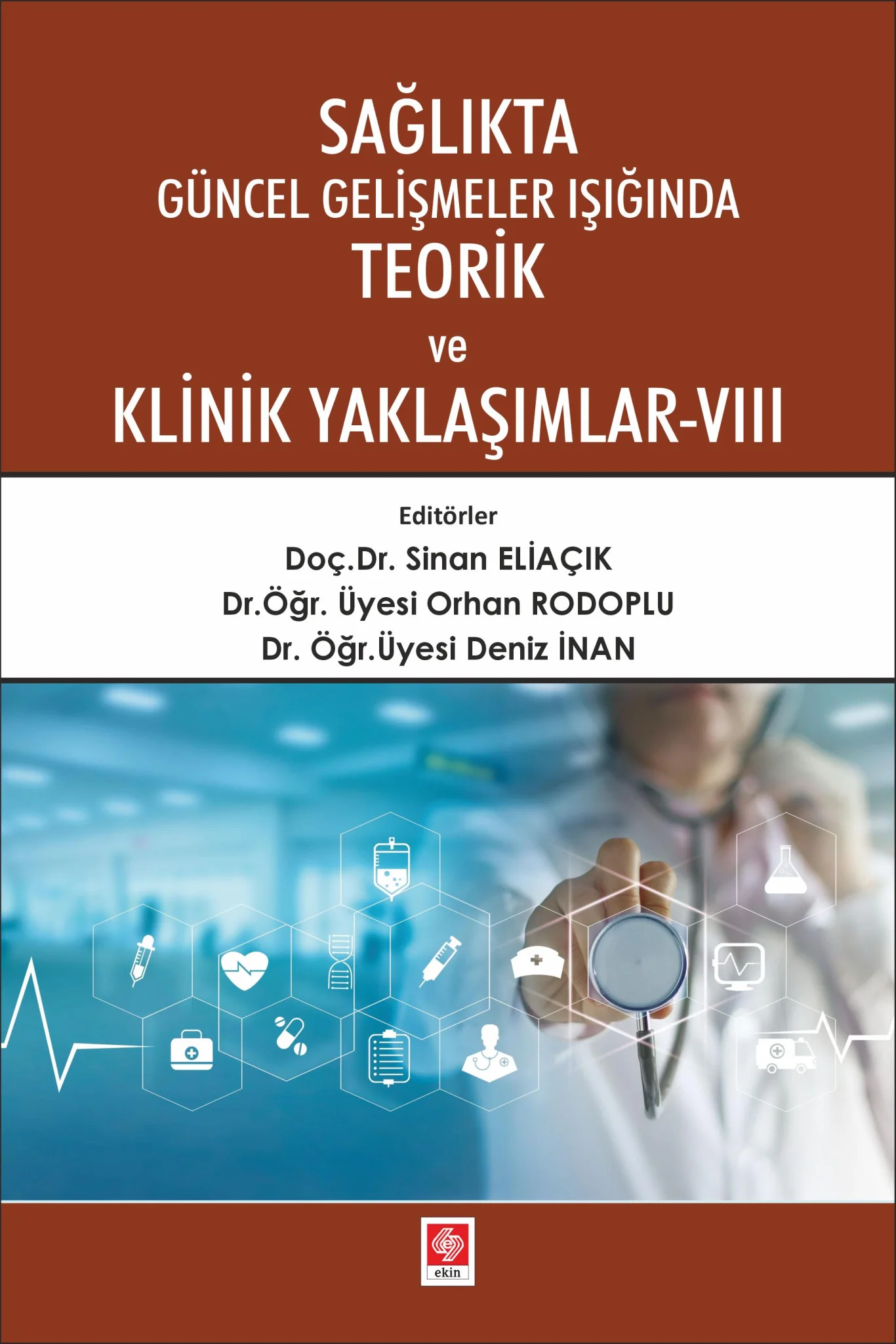 Sağlıkta Güncel Gelişmeler Işığında Teorik ve Klinik Yaklaşımlar 8 / Sinan Eliaçık