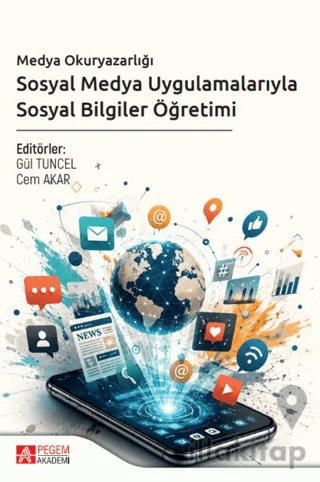Medya Okuryazarlığı Sosyal Medya Uygulamalarıyla Sosyal Bilgiler Öğretimi