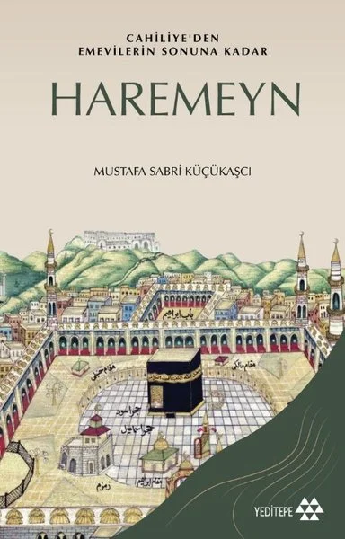 Haremeyn: Cahiliye'den Emevilerin Sonuna Kadar