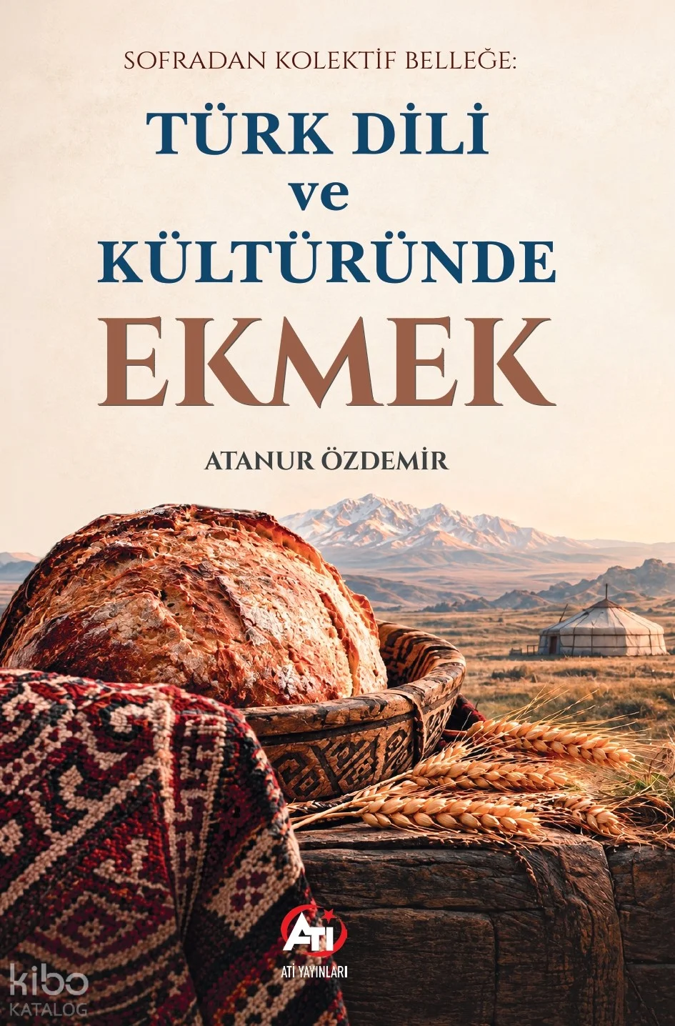 Sofradan Kolektif Belleğe: Türk Dili ve Kültüründe Ekmek