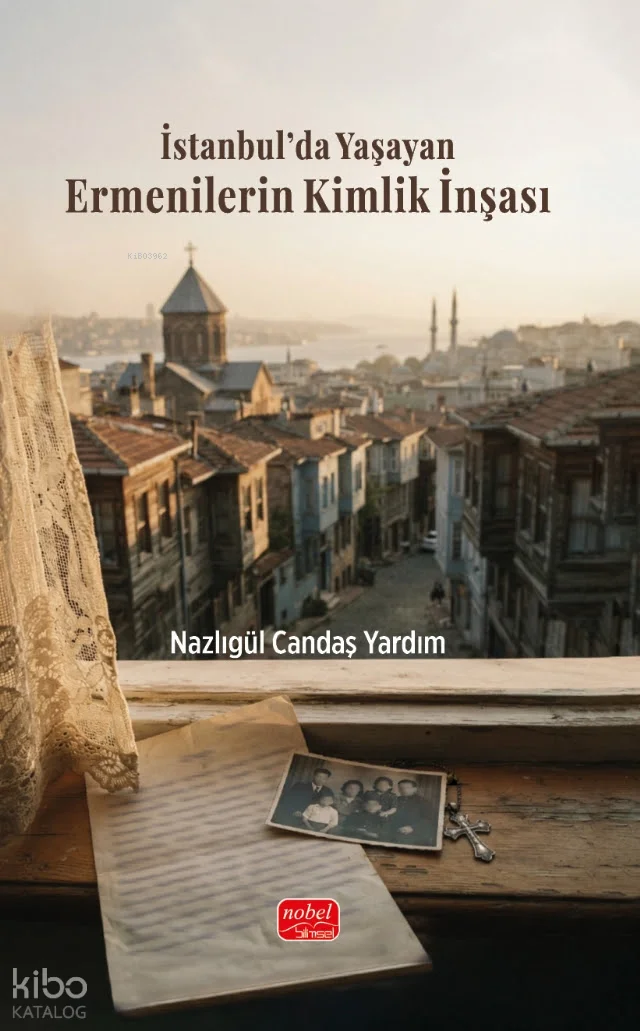 İstanbul'da Yaşayan Ermenilerin Kimlik İnşası