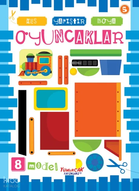 Oyuncaklar;Kes, Yapıştır ve Boya!