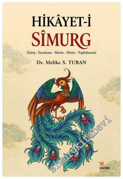 Hikâyet-i Simurg : Giriş - İnceleme - Metin - Dizin - Tıpkıbasım -