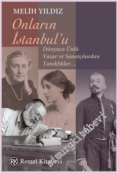 Onların İstanbul’u: Dünyaca Ünlü Yazar ve Sanatçılardan Tanıklıklar… -