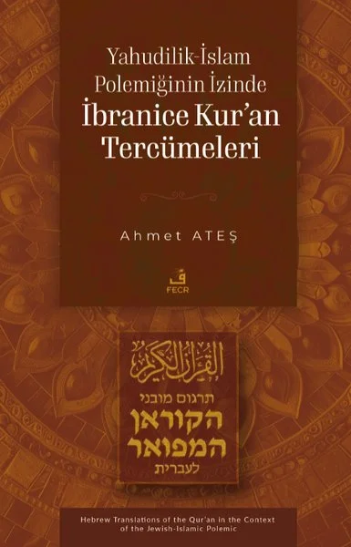 Yahudilik - İslam Polemiğinin İzinde İbranice Kur'an Tercümeleri