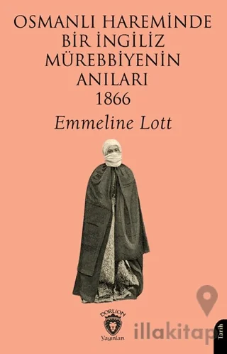 Osmanlı Hareminde Bir İngiliz Mürebbiyenin Anıları 1866