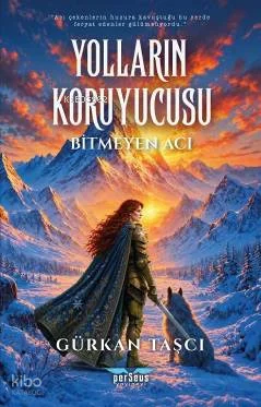 Yolların Koruyucusu;Bitmeyen Acı