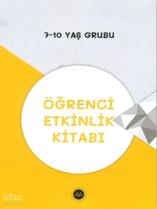 7-10 Yaş Grubu Öğrenci Etkinlik Kitabı