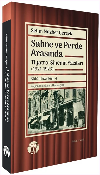 Sahne ve Perde Arasında Tiyatro-Sinema Yazıları (1921-1923) -